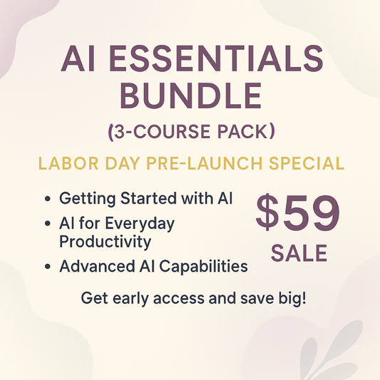 Pre-Launch: AI Essentials Bundle (3-Course Pack) – Labor Day Special
